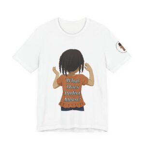 What Does Perfect Mean? T-shirt Empowering Natural Afro Hair Top Original