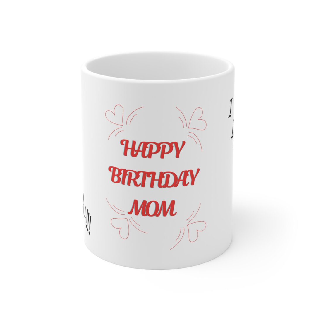White mug reading "Happy Birthday Mom"